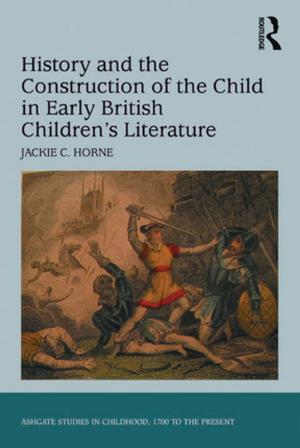 Cover of the book History and the Construction of the Child in Early British Children's Literature by Sherrell Bergmann, Judith Brough, David Shepard