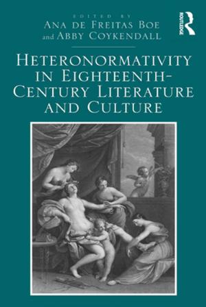 Cover of the book Heteronormativity in Eighteenth-Century Literature and Culture by Ian Richard Netton