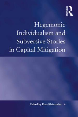 Cover of the book Hegemonic Individualism and Subversive Stories in Capital Mitigation by David Hargreaves