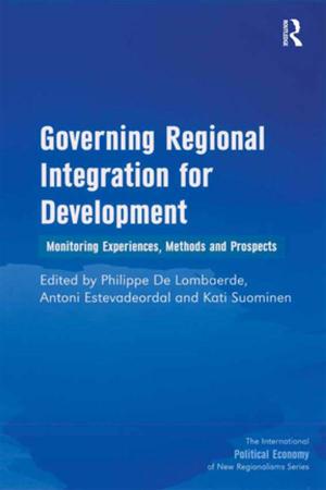 Cover of the book Governing Regional Integration for Development by Tom Lovett, Chris Clarke, Avila Kilmurray