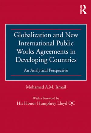 Cover of the book Globalization and New International Public Works Agreements in Developing Countries by Arpad Szakolczai