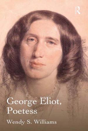 Cover of the book George Eliot, Poetess by Mark R. Thompson