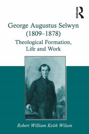 Cover of the book George Augustus Selwyn (1809-1878) by Anthony Morrison, Julia Renton, Hazel Dunn, Steve Williams, Richard Bentall