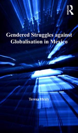 Cover of the book Gendered Struggles against Globalisation in Mexico by 