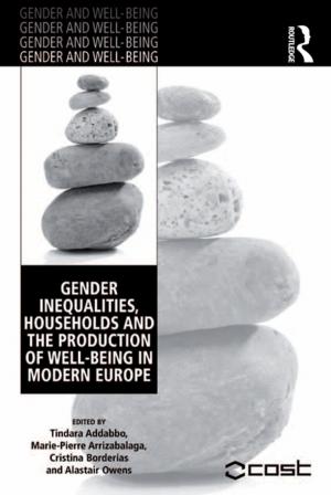 Cover of the book Gender Inequalities, Households and the Production of Well-Being in Modern Europe by Tim Campbell