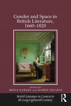 Cover of the book Gender and Space in British Literature, 1660-1820 by Sheila Blackburn