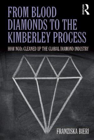 Cover of the book From Blood Diamonds to the Kimberley Process by John Brady, Alison Ebbage, Ruth Lunn