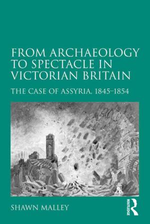 Cover of the book From Archaeology to Spectacle in Victorian Britain by Mark Whitehead