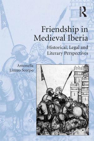 Cover of the book Friendship in Medieval Iberia by BarbaraL. Kelly