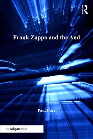 Cover of the book Frank Zappa and the And by Pia Markkanen, Charles Levenstein, Robert Forrant, John Wooding