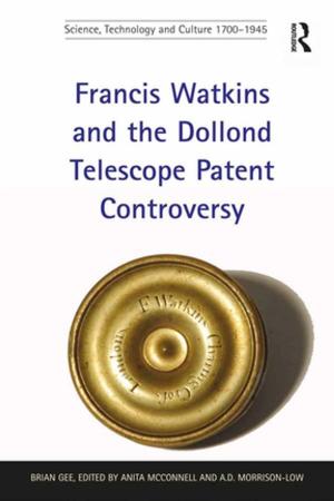 Cover of the book Francis Watkins and the Dollond Telescope Patent Controversy by David D. Chen