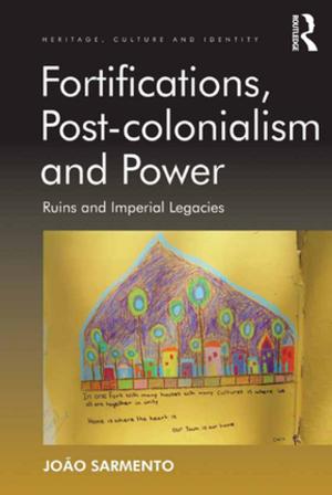 Cover of the book Fortifications, Post-colonialism and Power by Kay Gilley