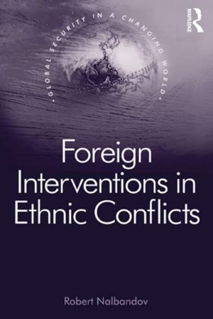 Cover of the book Foreign Interventions in Ethnic Conflicts by Dietmar Neufeld, Richard E. DeMaris