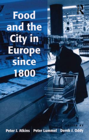 Cover of the book Food and the City in Europe since 1800 by Katherine N. Probst, Thomas C. Beierle