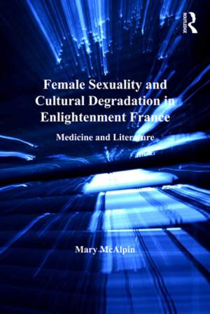 bigCover of the book Female Sexuality and Cultural Degradation in Enlightenment France by 