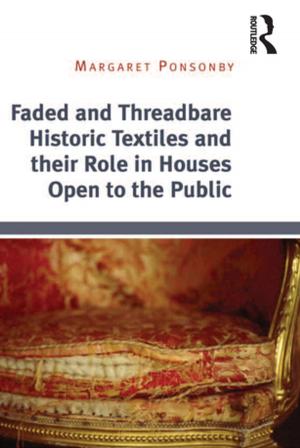 Book cover of Faded and Threadbare Historic Textiles and their Role in Houses Open to the Public