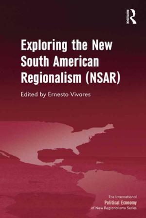 Cover of the book Exploring the New South American Regionalism (NSAR) by Bonita Kolb