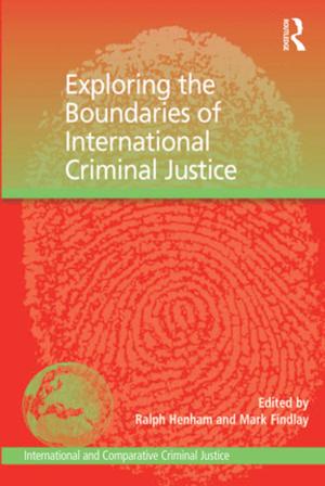 Cover of the book Exploring the Boundaries of International Criminal Justice by E.D Lewis