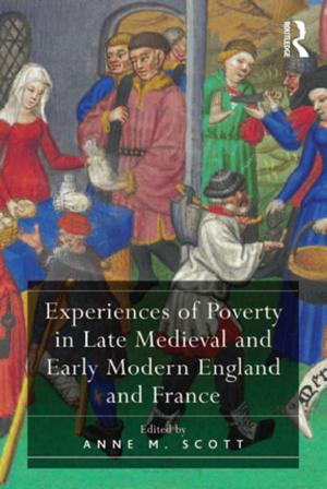 Cover of the book Experiences of Poverty in Late Medieval and Early Modern England and France by Dominique Janicaud