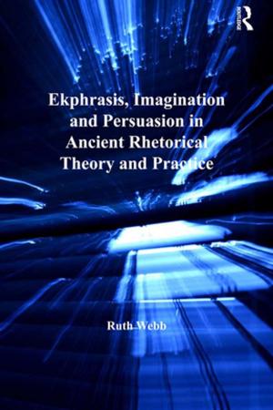 Cover of the book Ekphrasis, Imagination and Persuasion in Ancient Rhetorical Theory and Practice by Johannes Kananen
