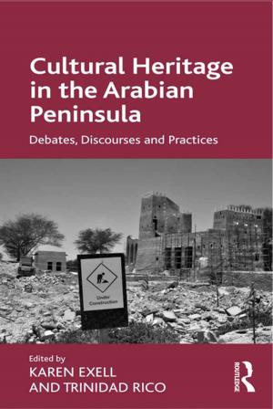 Cover of the book Cultural Heritage in the Arabian Peninsula by Matthew Kieran