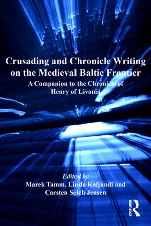 Cover of the book Crusading and Chronicle Writing on the Medieval Baltic Frontier by Christopher A. Anzalone