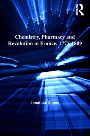Cover of the book Chemistry, Pharmacy and Revolution in France, 1777-1809 by 