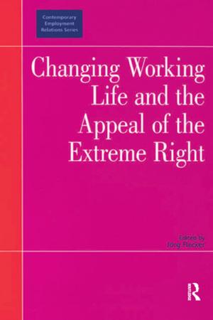 Cover of the book Changing Working Life and the Appeal of the Extreme Right by Adrian Harvey