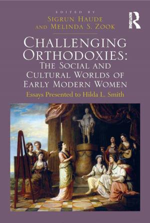 Cover of the book Challenging Orthodoxies: The Social and Cultural Worlds of Early Modern Women by J. Bonin, L. Putterman