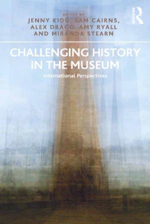 Cover of the book Challenging History in the Museum by Robert Merkin, Johanna Hjalmarsson