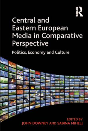 Cover of the book Central and Eastern European Media in Comparative Perspective by Kenneth D. Frederick