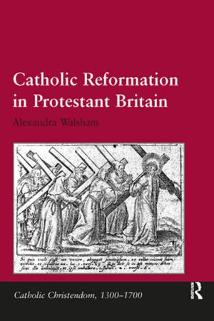 Cover of the book Catholic Reformation in Protestant Britain by Kyra Landzelius