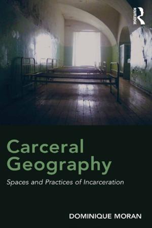 Cover of the book Carceral Geography by Jane Marie Kirschling, Marcia E Lattanzi, Stephen Fleming