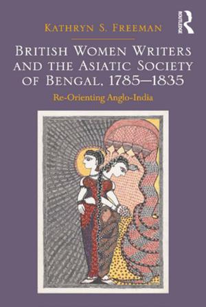 Book cover of British Women Writers and the Asiatic Society of Bengal, 1785-1835