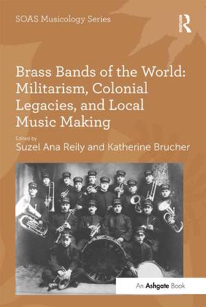 Cover of the book Brass Bands of the World: Militarism, Colonial Legacies, and Local Music Making by 
