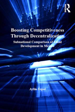 Cover of the book Boosting Competitiveness Through Decentralization by Irina Y. Morozova