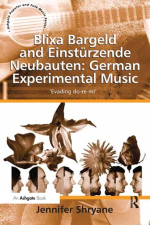 Cover of the book Blixa Bargeld and Einstürzende Neubauten: German Experimental Music by Jay Perkins
