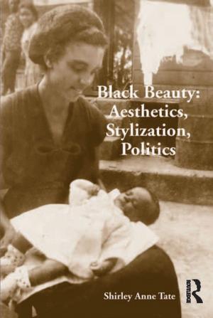 Cover of the book Black Beauty: Aesthetics, Stylization, Politics by Marysia Zalewski