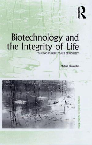 Cover of the book Biotechnology and the Integrity of Life by Peter Hinchcliffe, Beverley Milton-Edwards