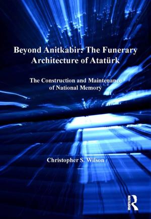 Cover of the book Beyond Anitkabir: The Funerary Architecture of Atatürk by Karen Strohm Kitchener, Sharon K. Anderson