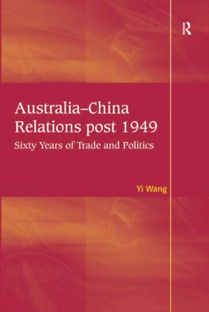 Cover of the book Australia-China Relations post 1949 by Gladis Kersaint, Denisse R. Thompson, Mariana Petkova
