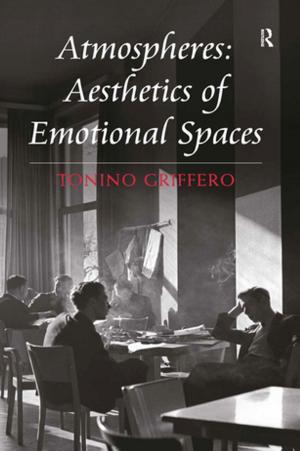 Cover of the book Atmospheres: Aesthetics of Emotional Spaces by John Pickering