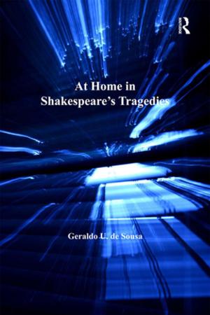 Cover of the book At Home in Shakespeare's Tragedies by Stephanie Barczewski, John Eglin, Stephen Heathorn, Michael Silvestri, Michelle Tusan