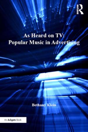 Cover of the book As Heard on TV: Popular Music in Advertising by Mark Whitehead, Rhys Jones, Rachel Lilley, Jessica Pykett, Rachel Howell