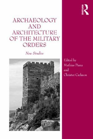 Cover of the book Archaeology and Architecture of the Military Orders by Babette Never
