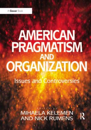 Cover of the book American Pragmatism and Organization by Majia Holmer Nadesan