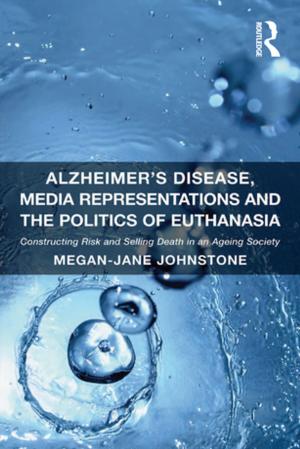 Cover of the book Alzheimer's Disease, Media Representations and the Politics of Euthanasia by 