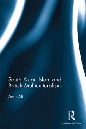 Cover of the book South Asian Islam and British Multiculturalism by 