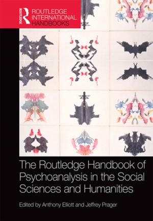 Cover of the book The Routledge Handbook of Psychoanalysis in the Social Sciences and Humanities by 