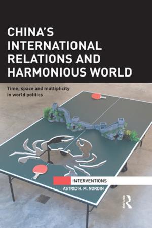 Cover of the book China's International Relations and Harmonious World by Christian Jones, Daniel Waller